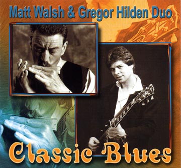 Matt Walsh & Gregor Hilden Blues Classics